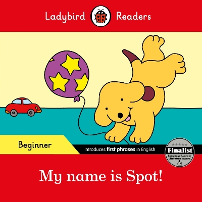 My name is Spot! - Ladybird Readers Beginner Level book