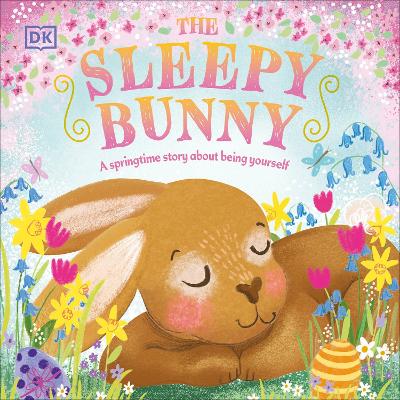 The Sleepy Bunny: A Springtime Story About Being Yourself book