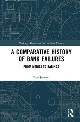 A Comparative History of Bank Failures: From Medici to Barings book