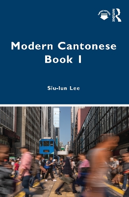 Modern Cantonese Book 1: A textbook for global learners book