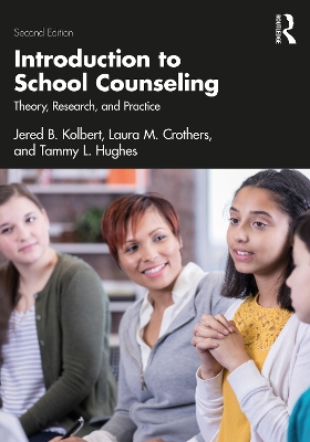 Introduction to School Counseling: Theory, Research, and Practice by Jered B. Kolbert