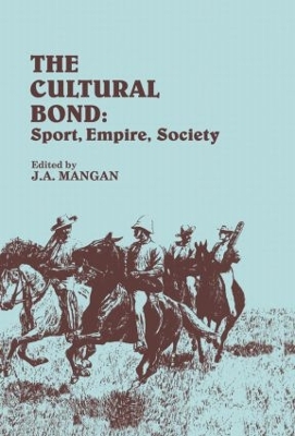 The Cultural Bond: Sport, Empire, Society book