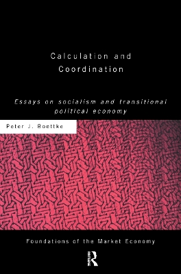 Calculation and Coordination by Peter J Boettke