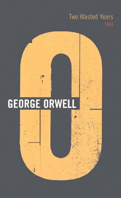 Two Wasted Years by George Orwell