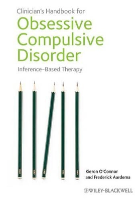 Clinician's Handbook for Obsessive Compulsive Disorder - Inference-based Therapy by Kieron O'Connor