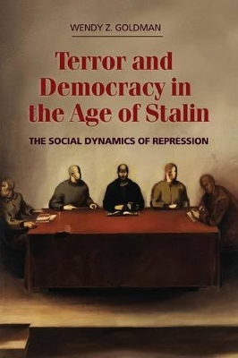 Terror and Democracy in the Age of Stalin by Wendy Z. Goldman