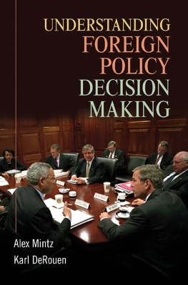 Understanding Foreign Policy Decision Making by Alex Mintz