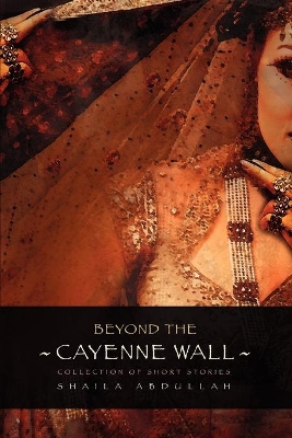 Beyond the Cayenne Wall: Collection of Short Stories book