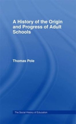 History of the Origin and Progress of Adult Schools book