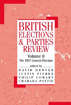 British Elections and Parties Review: The General Election of 1997 by Philip Cowley