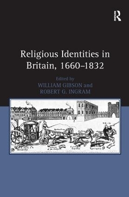 Religious Identities in Britain, 1660-1832 by Robert G. Ingram