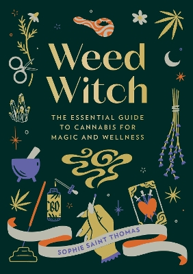 Weed Witch: The Essential Guide to Cannabis for Magic and Wellness book