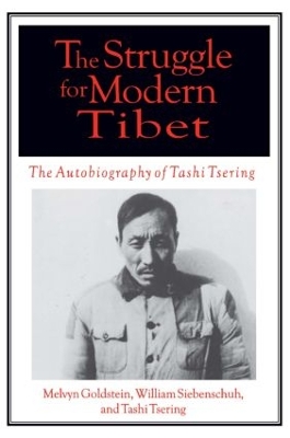 The Struggle for Modern Tibet by Melvyn C. Goldstein