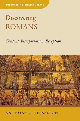 Discovering Romans: Content, Interpretation, Reception book