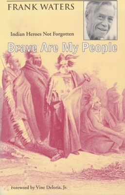 Brave Are My People by Frank Waters