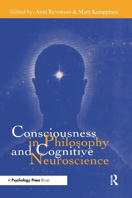 Consciousness in Philosophy and Cognitive Neuroscience by Antti Revonsuo