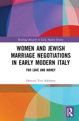 Women and Jewish Marriage Negotiations in Early Modern Italy book