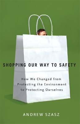 Shopping Our Way to Safety by Andrew Szasz