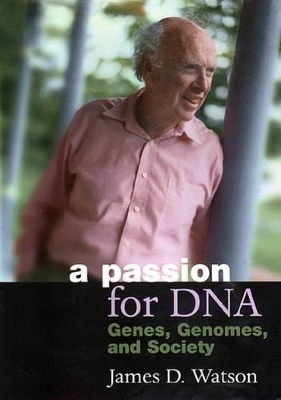Passion for DNA by James D. Watson