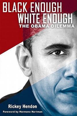 Black Enough/White Enough: The Obama Dilemma book