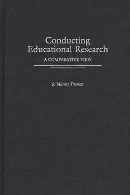 Conducting Educational Research by R. Murray Thomas