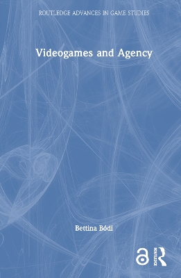 Videogames and Agency by Bettina Bódi