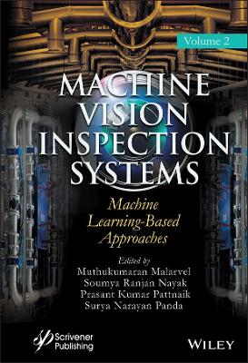 Machine Vision Inspection Systems, Machine Learning-Based Approaches by Muthukumaran Malarvel