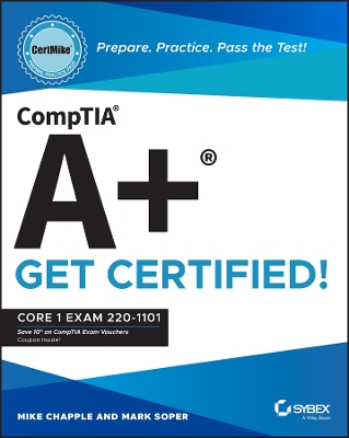 CompTIA A+ CertMike: Prepare. Practice. Pass the Test! Get Certified!: Core 1 Exam 220-1101 book