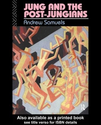 Jung and the Post-Jungians by Andrew Samuels