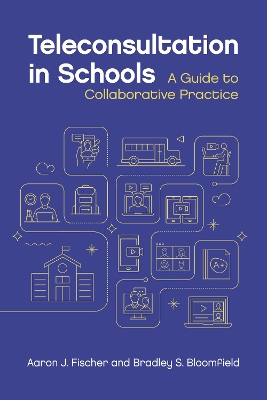 Teleconsultation in Schools: A Guide to Collaborative Practice book