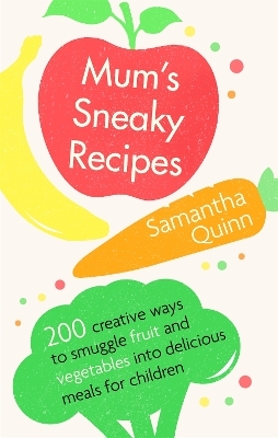 Mum's Sneaky Recipes book