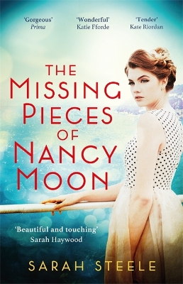 The Missing Pieces of Nancy Moon: Escape to the Riviera with this irresistible and poignant page-turner by Sarah Steele