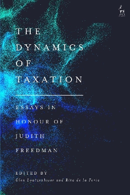 The Dynamics of Taxation: Essays in Honour of Judith Freedman by Glen Loutzenhiser