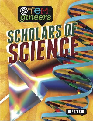 STEM-gineers: Scholars of Science by Rob Colson