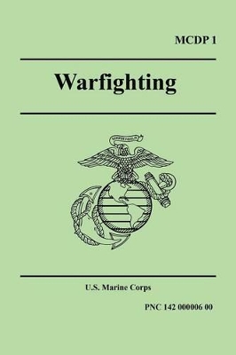 Warfighting (Marine Corps Doctrinal Publication 1) by U S Marine Corps