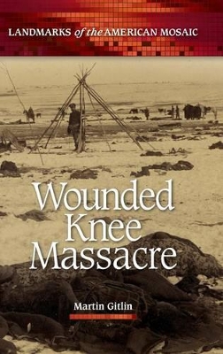 Wounded Knee Massacre by Martin Gitlin
