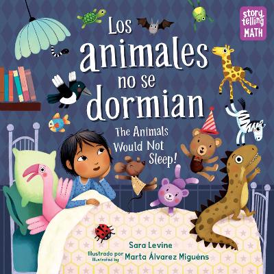 Los animales no se dormian/The Animals Would Not Sleep, Los animales no se dormian: Bilingual by Sara Levine