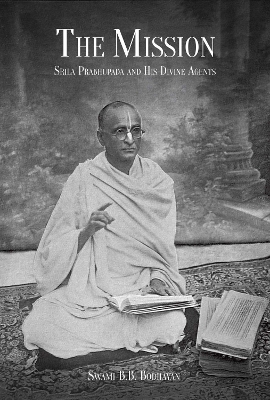 The Mission: Srila Prabhupada and His Divine Agents book