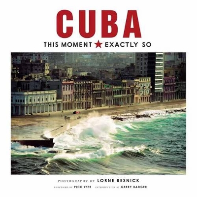 Cuba: This Moment, Exactly So book