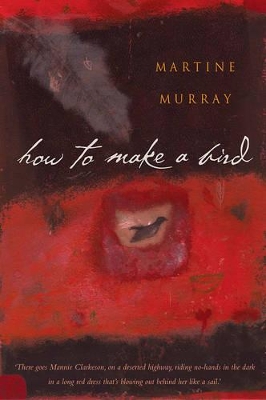 How to Make a Bird by Martine Murray