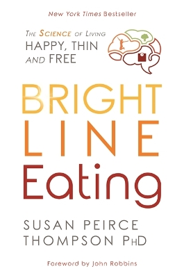 Bright Line Eating by Susan Peirce Thompson