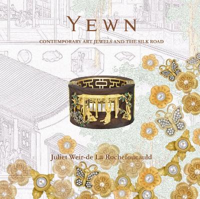 Yewn: Contemporary Art Jewels and the Silk Road book