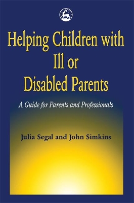 Helping Children with Ill or Disabled Parents book