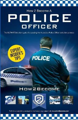 How to Become an Australian Police Officer book