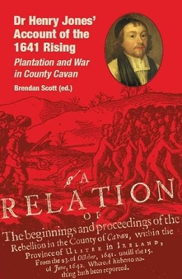 Dr Henry Jones’ Account of the 1641 Rising: Plantation and War in County Cavan book