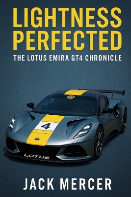 Lightness Perfected: The Lotus Emira GT4 Chronicle book