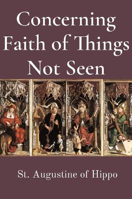 Concerning Faith of Things Not Seen book