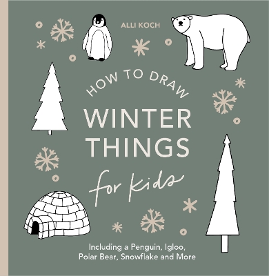 Winter Things: How to Draw Books for Kids with Christmas trees, Elves, Wreaths, Gifts, and Santa Claus book