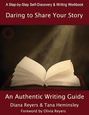 Daring To Share Your Story: An Authentic Writing Guide book