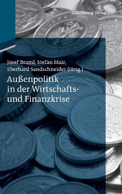 Außenpolitik in der Wirtschafts- und Finanzkrise by Josef Braml